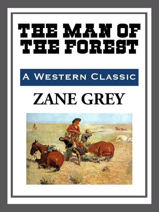 Title details for The Man of the Forest by Zane Grey - Available